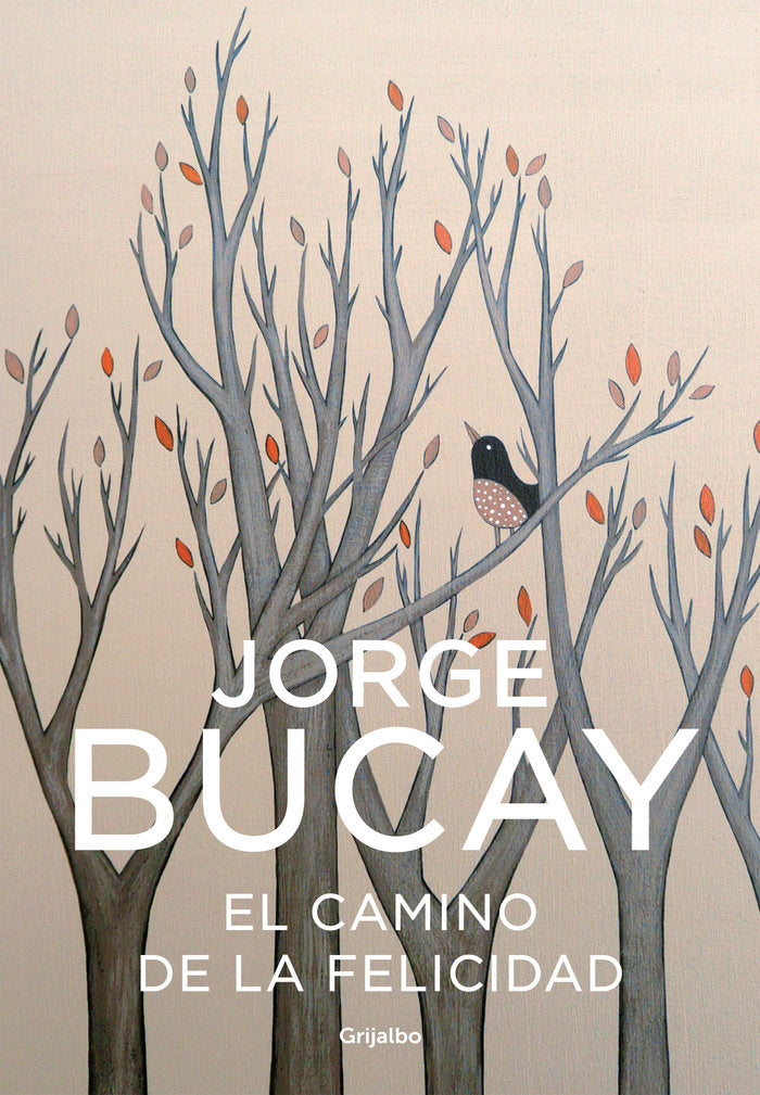 CAMINO DE LA FELICIDAD | BUCAY,JORGE | GRIJALBO | 9788425338373