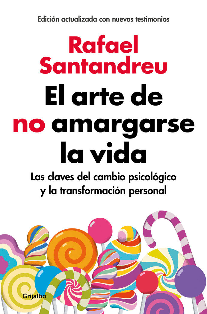 ARTE DE NO AMARGARSE LA VIDA,EL AMPLIADA Y ACTUALIZADA | SANTANDREU, RAFAEL | GRIJALBO | 9788425355868