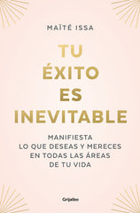 TU EXITO ES INEVITABLE | ISSA,MAITE | GRIJALBO | 9788425362378