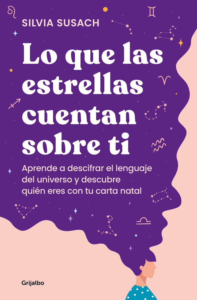 LO QUE LAS ESTRELLAS CUENTAN SOBRE TI I Silvia Susach I Grijalbo I 9788425363498