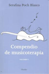 COMPENDIO DE MUSICOTERAPIA VOL,I | POCH BLASCO,SERAFINA | HERDER | 9788425428456