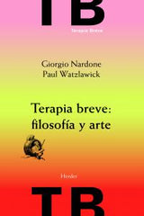 TERAPIA BREVE FILOSOFIA Y ARTE | NARDONE,GIORGIO/WATZLAWICK,PAUL | HERDER | 9788425430480