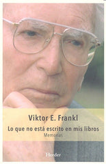 LO QUE NO ESTA ESCRITO EN MIS LIBROS | FRANKL, VIKTOR | HERDER | 9788425437557