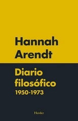 DIARIO FILOSOFICO 1950-1973 (NE) | ARENDT, HANNAH | HERDER | 9788425440823