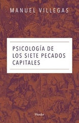 PSICOLOGIA DE LOS SIETE PECADOS CAPITALES | VILLEGAS,MANUEL | HERDER | 9788425441349