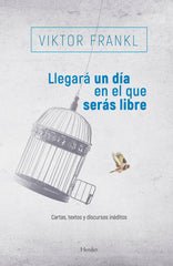LLEGARA UN DIA EN EL QUE SERAS LIBRE | FRANKL, VIKTOR | HERDER | 9788425441882
