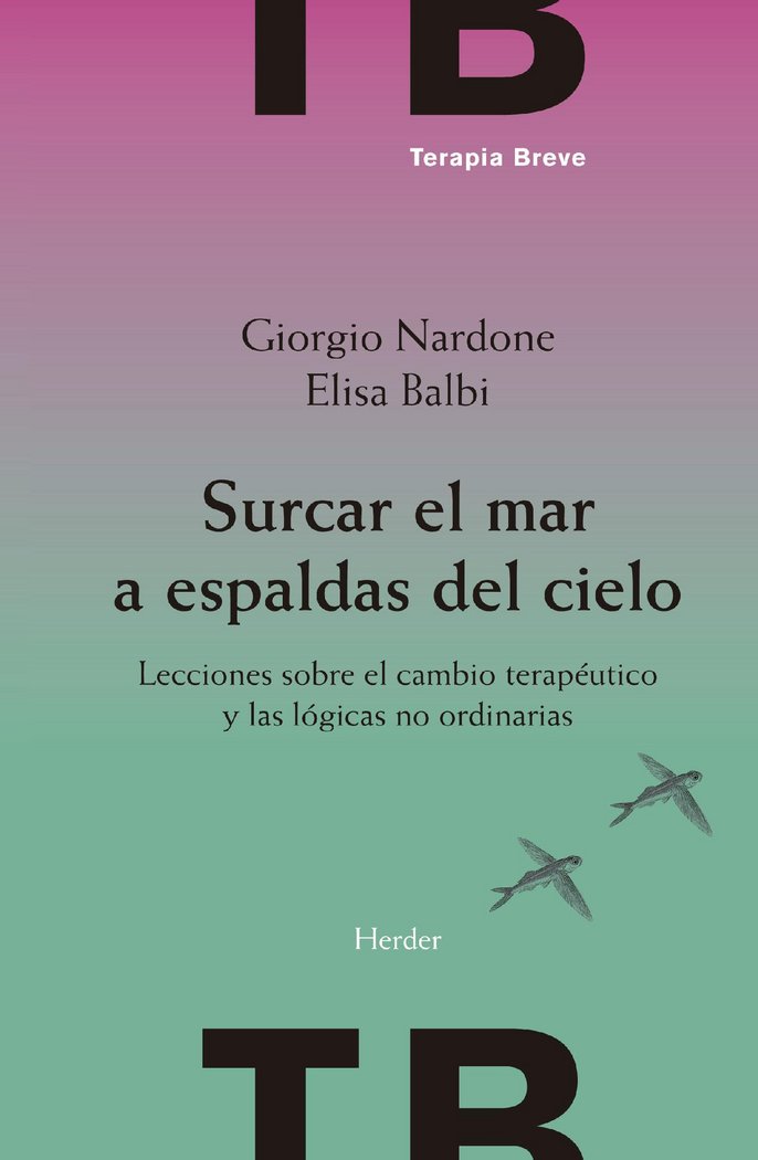 SURCAR EL MAR A ESPALDAS DEL CIELO | NARDONE,GIORGIO/BALBI,ELISA | HERDER | 9788425441943