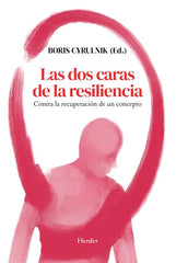 LAS DOS CARAS DE LA RESILIENCIA | BORIS CYRULNIK | HERDER | 9788425452772