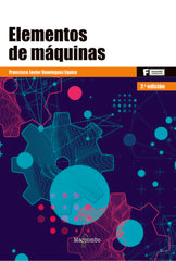 ELEMENTOS DE MAQUINAS | DOMINGUEZ EQUIZA,JAVIER | MARCOMBO EDICIONES TECNICAS | 9788426724779