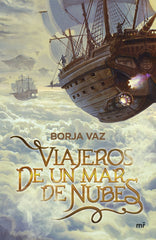 VIAJEROS DE UN MAR DE NUBES | Borja Vaz | 9788427048508 (Martinez roca)