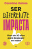 SER DIFERENTE IMPACTA | CAROLINA KAIROS | MARTINEZ ROCA | 9788427053496