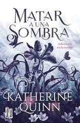 MATAR A UNA SOMBRA | Katherine Quinn | 9788427053793 (Martinez roca)