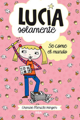 LUCÍA SOLAMENTE 5 - SE COME EL MUNDO I Harper, Charise Mericle I Molino I 9788427207998