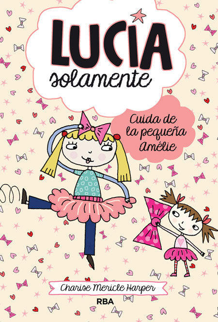 LUCÍA SOLAMENTE 6 - CUIDA DE LA PEQUEÑA AMÉLIE I Harper, Charise Mericle I Molino I 9788427208186