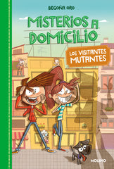MISTERIOS A DOMICILIO 4 - LOS VISITANTES MUTANTES I Oro, Begoña I Molino I 9788427209848