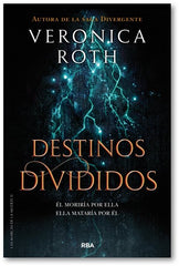 LAS MARCAS DE LA MUERTE 2 - DESTINOS DIVIDIDOS I Roth, Veronica I Molino I 9788427213401