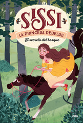 SISSI, LA PRINCESA REBELDE 1 - EL SECRETO DEL BOSQUE I Villalobos, Cinta I Molino I 9788427213654