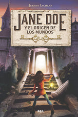 JANE DOE Y EL ORIGEN DE LOS MUNDOS (JANE DOE 1) I Lachlan, Jeremy I Molino I 9788427213951