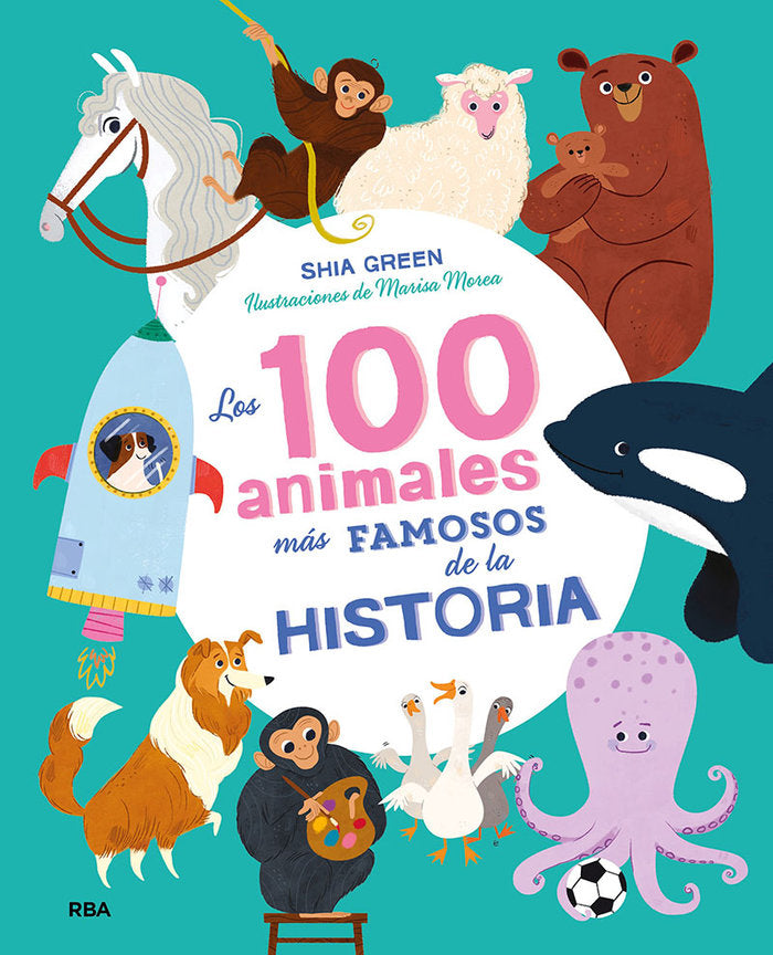 LOS 100 ANIMALES MÁS FAMOSOS DE LA HISTORIA (COLECCIÓN 100) I Green, Shia I Molino I 9788427217683
