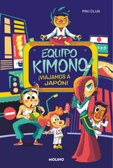 EQUIPO KIMONO 2 - ¡VIAJAMOS A JAPÓN! I Clua, Pau I Molino I 9788427221116