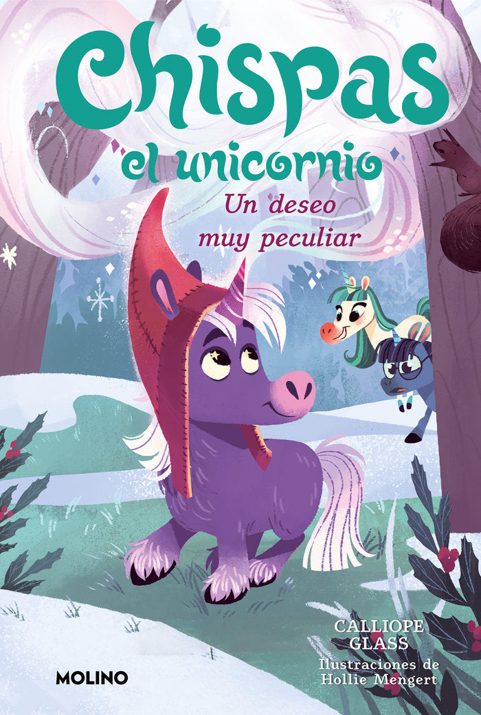 CHISPAS EL UNICORNIO 4 - UN DESEO MUY PECULIAR I Glass, Calliope I Molino I 9788427222717