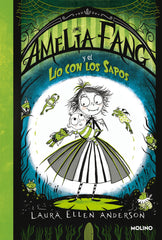 AMELIA FANG 7 - AMELIA FANG Y EL LÍO CON LOS SAPOS I Anderson, Laura Ellen I Molino I 9788427222779