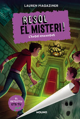 RESOL EL MISTERI! 3 - L'HOTEL ENCANTAT I Magaziner, Lauren I Molino I 9788427225886
