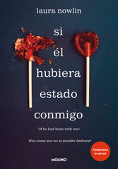 SI ÉL HUBIERA ESTADO CONMIGO: HAY COSAS QUE NO SE PUEDEN DESHACER I Nowlin, Laura I Molino I 9788427227972