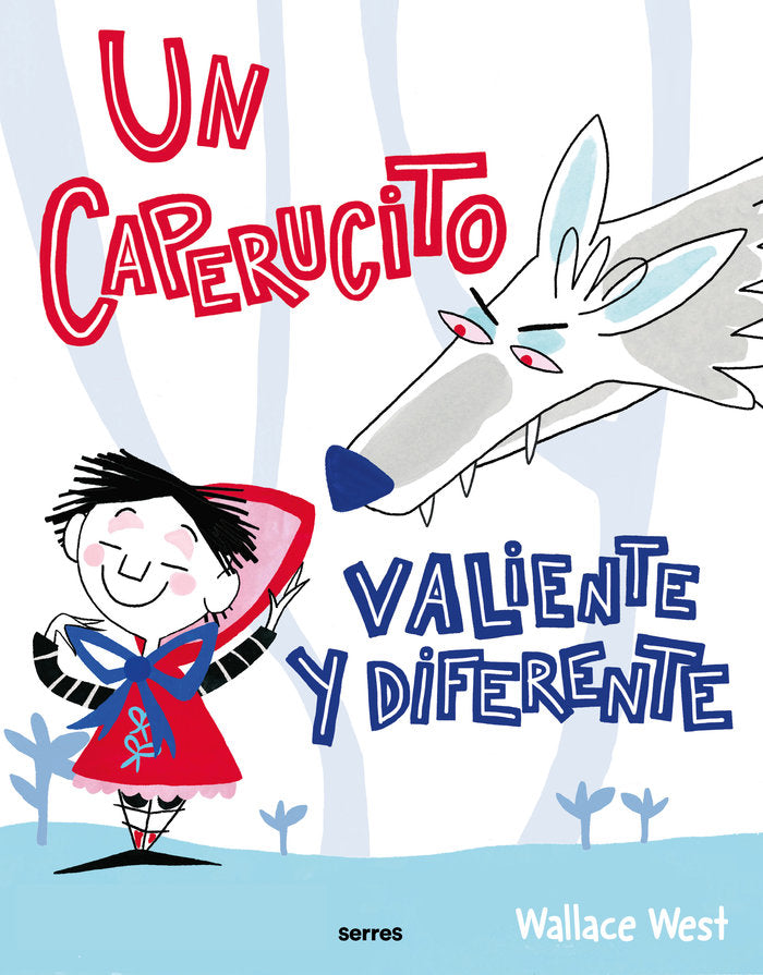UN CAPERUCITO VALIENTE Y DIFERENTE I West, Wallace I Molino I 9788427234772