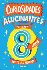 CURIOSIDADES ALUCINANTES SI TIENES 8 AÑOS I Brereton, Catherine I Molino I 9788427236509