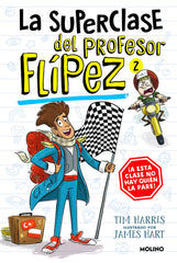 LA SUPERCLASE DEL PROFESOR FLÍPEZ 2 I Harris, Tim I Molino I 9788427238657