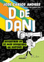 D DE DANI 2 - DIVERTIRSE ES LO MÁS DIVERTIDO (SE SUPONE) I Andrés, José Carlos I Molino I 9788427241541