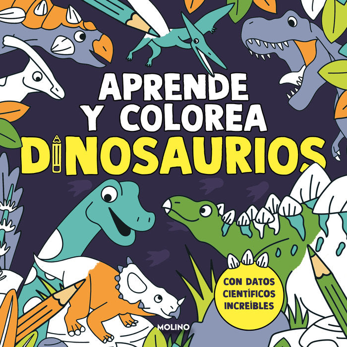 APRENDE Y COLOREA: DINOSAURIOS I Varios autores I Molino I 9788427245457