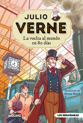 JULIO VERNE - LA VUELTA AL MUNDO EN 80 DÍAS (EDICIÓN ACTUALIZADA, ILUSTRADA Y ADAPTADA) I Verne, Julio I Molino I 9788427245648