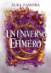 UN UNIVERSO EFIMERO CRONICAS DE HIRAIA 3 | Zamora, Alba | 9788427247673 (Molino)