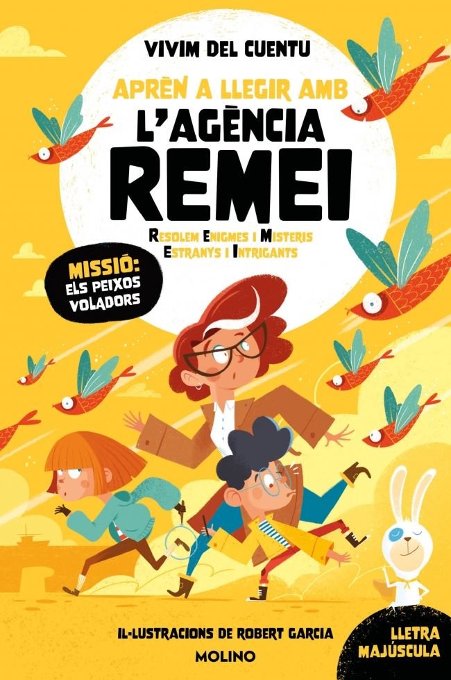 MISSIÓ: ELS PEIXOS VOLADORS (APRÈN A LLEGIR AMB L'AGÈNCIA REMEI) I Vivim del cuentu I Molino I 9788427248281