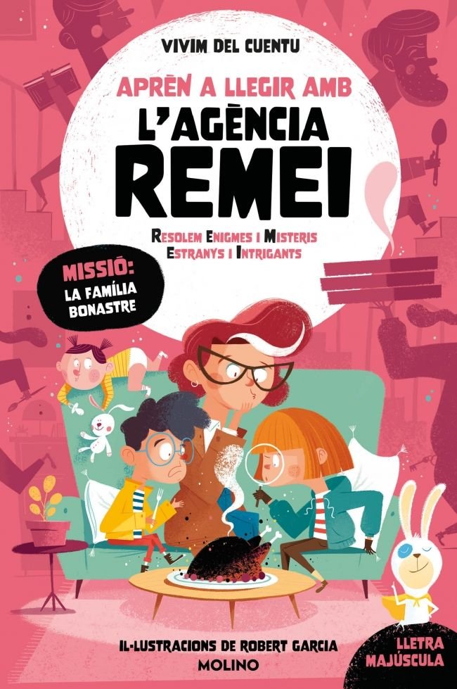 MISSIÓ: LA FAMILIA BONASTRE (APRÈN A LLEGIR AMB L'AGÈNCIA REMEI 4) I Vivim del cuentu I Molino I 9788427249486