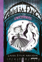 AMELIA FANG 2 - AMELIA Y LOS UNICORNIOS I Anderson, Laura Ellen I Molino I 9788427250895