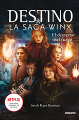 DESTINO. LA SAGA WINX 2 - EL DESPERTAR DEL FUEGO I Brennan, Sarah Rees I Molino I 9788427277977