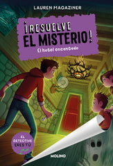 ¡RESUELVE EL MISTERIO! 3 - EL HOTEL ENCANTADO I Magaziner, Lauren I Molino I 9788427299511