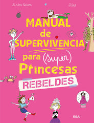 MANUAL DE SUPERVIVENCIA PARA (SUPER) PRINCESAS REBELDES I Nelson, Sandra I Molino I 9788427299634