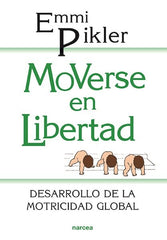 MOVERSE EN LIBERTAD | PIKLER,EMMI | NARCEA EDITORIAL | 9788427706729