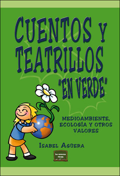 CUENTOS Y TEATRILLOS "EN VERDE" MEDIOAMBIENTE ECOLOGIA VALOR | AGUERA, ISABEL | NARCEA EDITORIAL | 9788427715981