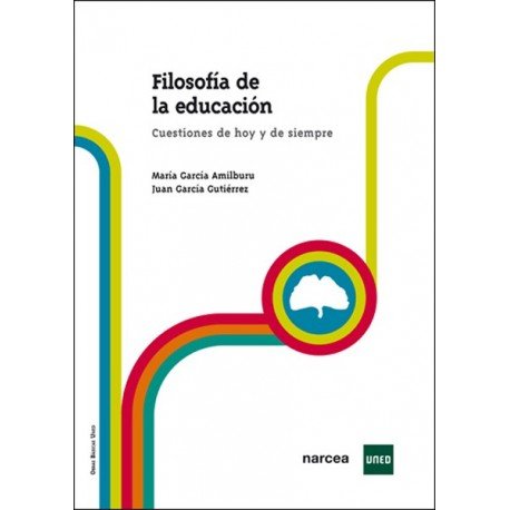 FILOSOFIA DE LA EDUCACION CUESTIONES DE HOY Y DE SIEMPRE | GARCIA AMILBURU,MARIA | NARCEA EDITORIAL | 9788427718197