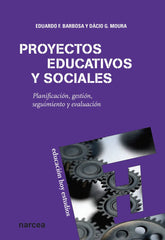 PROYECTOS EDUCATIVOS Y SOCIALES PLANIFICACION GESTION SEGUI | BARBOSA,EDUARDO F/MOURA,DACIO G | NARCEA EDITORIAL | 9788427719354