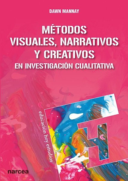METODOS VISUALES NARRATIVOS Y CREATIVOS EN INVESTIGACION C | MANNAY, DAWN | NARCEA EDITORIAL | 9788427723382