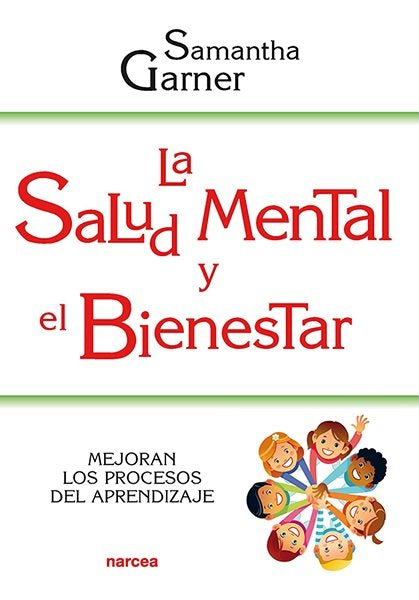 LA SALUD MENTAL Y EL BIENESTAR | GARNER, SAMANTHA | NARCEA EDITORIAL | 9788427729711