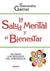 LA SALUD MENTAL Y EL BIENESTAR | GARNER, SAMANTHA | NARCEA EDITORIAL | 9788427729711