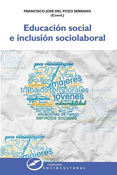 EDUCACION SOCIAL E INCLUSION SOCIOLABORAL | DEL POZO SERRANO,FRANCISCO JOSE | NARCEA EDITORIAL | 9788427732421