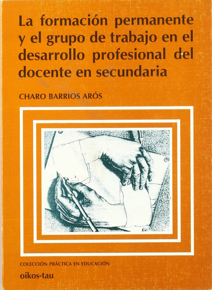 FORMACION PERMANENTE GRUPO TRABAJO DOCENTE EN SECUNDARIA | BARRIOS ARAS,CHARO | OIKOS TAU | 9788428109529